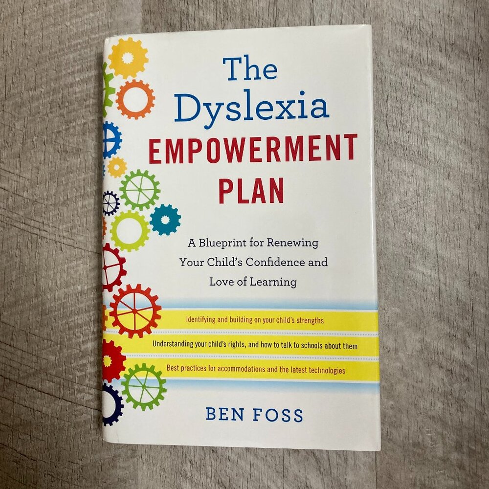 The Dyslexia Empowerment Plan Book by Ben Foss
